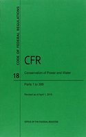 Code of Federal Regulations, Title 18, Conservation of Power and Water Resources, PT. 1-399, Revised as of April 1, 2015