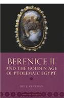 Berenice II and the Golden Age of Ptolemaic Egypt