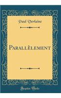 Parallèlement (Classic Reprint)