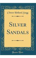 Silver Sandals (Classic Reprint)
