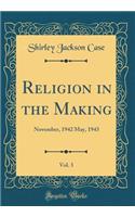 Religion in the Making, Vol. 3: November, 1942 May, 1943 (Classic Reprint)