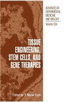 Tissue Engineering, Stem Cells, and Gene Therapies