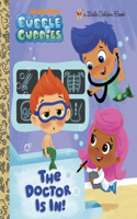 The Doctor is In! (Bubble Guppies): (Little Golden Book)
