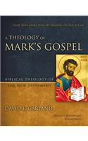 A Theology of Mark's Gospel