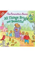 The Berenstain Bears: All Things Bright and Beautiful