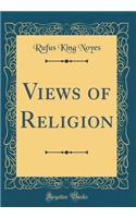 Views of Religion (Classic Reprint)