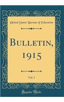 Bulletin, 1915, Vol. 1 (Classic Reprint)