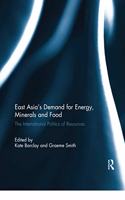East Asia's Demand for Energy, Minerals and Food