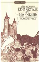 The Story of King Arthur and His Knights (Signet classics)