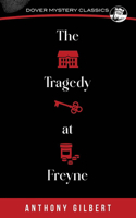 The Tragedy at Freyne: (Dover Mystery, Detective, & Other Fiction)