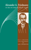 Alexander A Friedmann