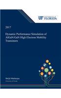 Dynamic Performance Simulation of AlGaN/GaN High Electron Mobility Transistors