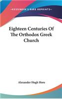 Eighteen Centuries Of The Orthodox Greek Church