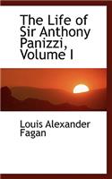 The Life of Sir Anthony Panizzi, Volume I