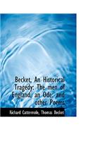 Becket, an Historical Tragedy