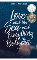 Love and the Sea and Everything in Between