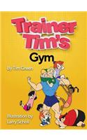 Trainer Tim's Gym
