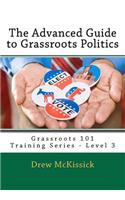 Advanced Guide to Grassroots Politics: Grassroots 101 Training Series - Level 3(English)