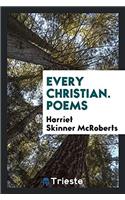 Every Christian. Poems