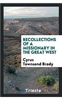 Recollections of a Missionary in the Great West