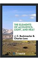 Elements of Acoustics, Light, and Heat