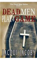 Dead Men Play the Game