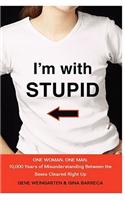 I'm with Stupid