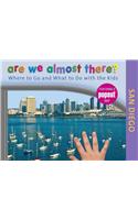 Are We Almost There? San Diego