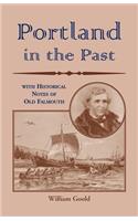 Portland in the Past With Historical Notes of Old Falmouth