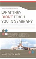 What They Didn't Teach You in Seminary