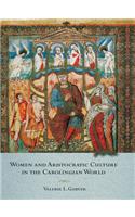 Women and Aristocratic Culture in the Carolingian World