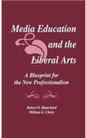 Media Education and the Liberal Arts