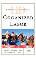 Historical Dictionary of Organized Labor