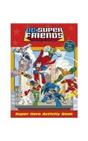 DC Super Friends: Super Hero Activity Book