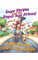 Lupe Vargas and Her Super Best Friend: Lupe Vargas y Su Super Mejor Amiga