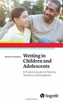 Wetting in Children and Adolescents: A Practical Guide for Parents, Teachers, and Caregivers