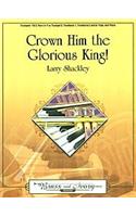 Crown Him The Glorious King!
