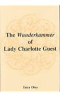 The Wunderkammer of Lady Charlotte Guest