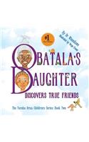 Obatala's Daughter Discovers True Friends