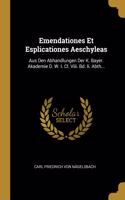 Emendationes Et Esplicationes Aeschyleas