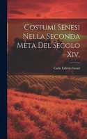 Costumi Senesi Nella Seconda Meta Del Secolo Xiv.