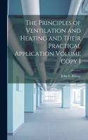 Principles of Ventilation and Heating and Their Practical Application Volume Copy I