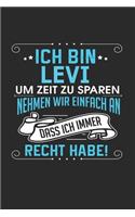 Ich bin Levi Um Zeit zu sparen nehmen wir einfach an dass ich immer Recht habe!