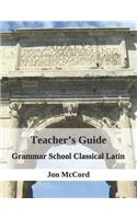 Teacher's Guide for Grammar School Classical Latin