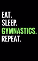 Eat. Sleep. Gymnastics. Repeat.