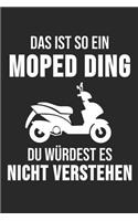 Das Ist So Ein Moped Ding Du Würdest Es Nicht Verstehen: 6' x 9' Gepunktetes Punktiertes Notizbuch für Moped, Mofa & Roller Fahrer