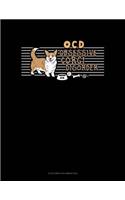 Ocd Obsessive Corgi Disorder: 6 Columns Columnar Pad(1087 6 Columns Columnar Pad)