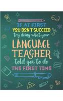 If At First You Don't Succeed Try Doing What Your Language Teacher Told You To Do The First Time