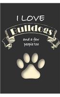 I love Bulldogs and a few People too
