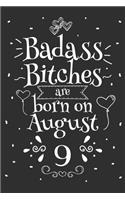 Badass Bitches Are Born On August 9: Funny Blank Lined Notebook Gift for Women and Birthday Card Alternative for Friend or Coworker